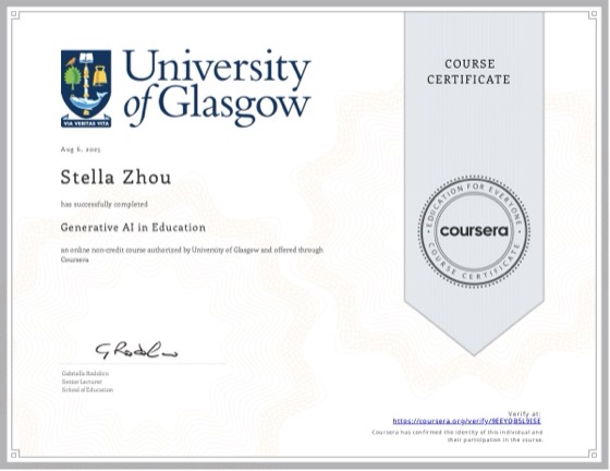 Coursera certificate: Generative AI in Education, University of Glasgow, Aug 2025, awarded to Stella Zhou