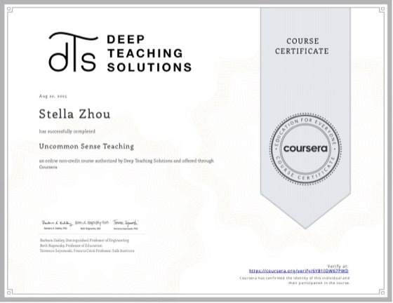 Coursera certificate: Uncommon Sense Teaching, Deep Teaching Solutions, Aug 2025, awarded to Stella Zhou