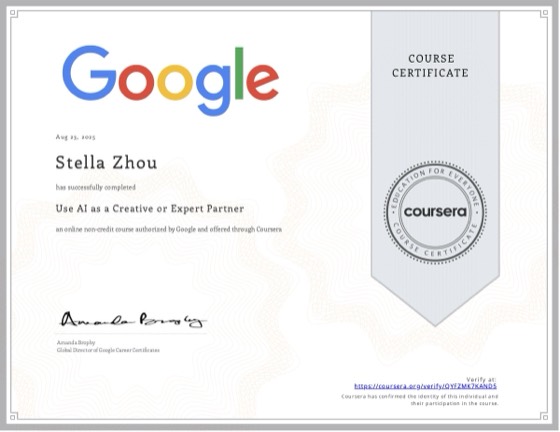 Coursera certificate: Use AI as a Creative or Expert Partner, Google, Aug 2025, awarded to Stella Zhou
